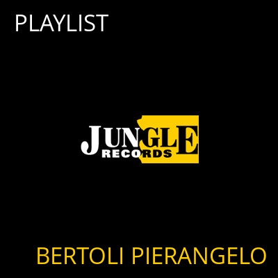PLAYLIST BERTOLI PIERANGELO