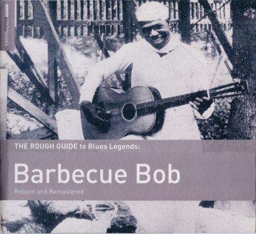 THE ROUGH GUIDE TO BLUES LEGENDS: BARBECUE BOB VARIOUS ARTISTS