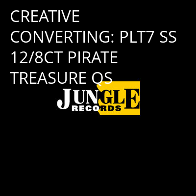 CREATIVE CONVERTING: PLT7 SS 12/8CT PIRATE TREASURE QS -