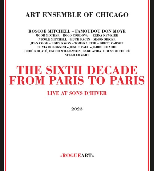 SIXTH DECADE: FROM PARIS TO PARIS ART ENSEMBLE OF CHICAGO