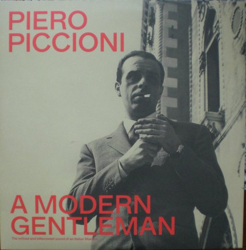 A MODERN GENTLEMAN - THE REFINED AND BITTERSWEET S PIERO PICCIONI