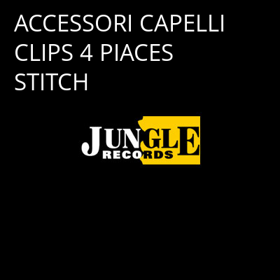 ACCESSORI CAPELLI CLIPS 4 PIACES STITCH -