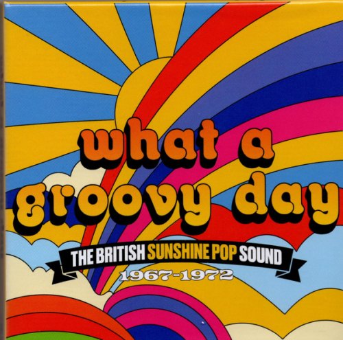 WHAT A GROOVY DAY: BRITISH SUNSHINE POP SOUND COMPILATION