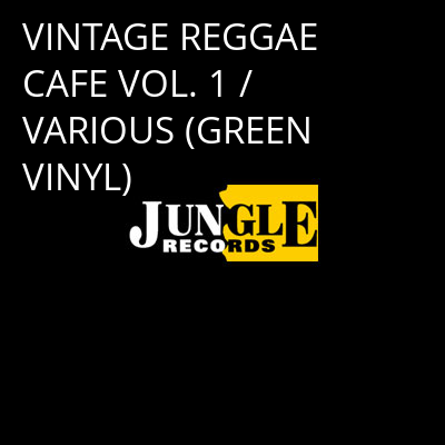 VINTAGE REGGAE CAFE VOL. 1 / VARIOUS (GREEN VINYL) -
