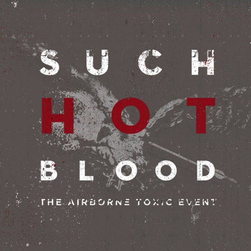 SUCH HOT BLOOD AIRBORNE TOXIC EVENT