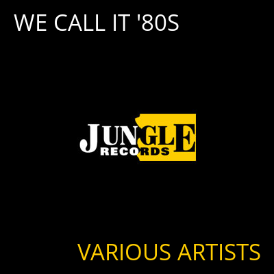 WE CALL IT '80S VARIOUS ARTISTS