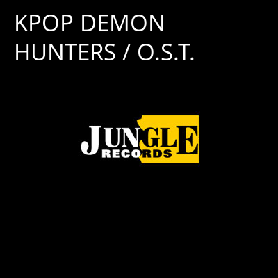 KPOP DEMON HUNTERS / O.S.T. -