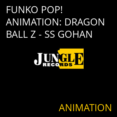FUNKO POP! ANIMATION: DRAGON BALL Z - SS GOHAN ANIMATION