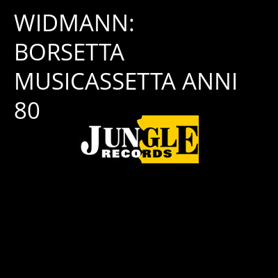 WIDMANN: BORSETTA MUSICASSETTA ANNI 80 -