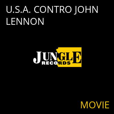 U.S.A. CONTRO JOHN LENNON MOVIE