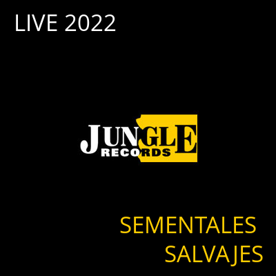 LIVE 2022 SEMENTALES SALVAJES