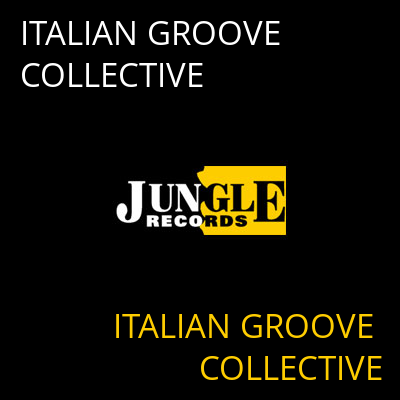 ITALIAN GROOVE COLLECTIVE ITALIAN GROOVE COLLECTIVE