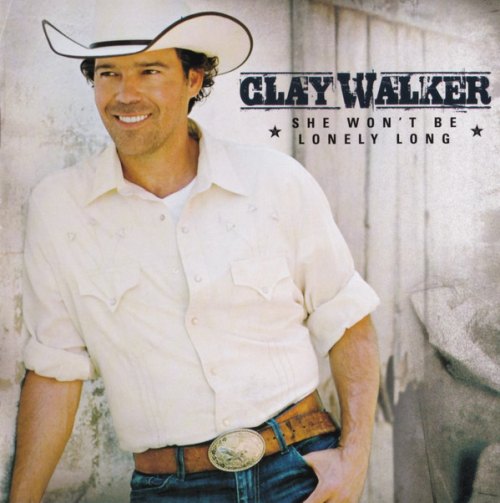SHE WONT BE LONELY LONG CLAY WALKER