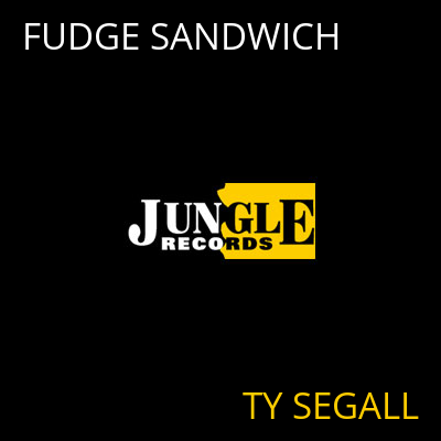 FUDGE SANDWICH TY SEGALL