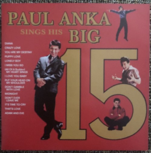 SINGS HIS BIG 15 PAUL ANKA