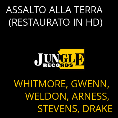 ASSALTO ALLA TERRA (RESTAURATO IN HD) WHITMORE, GWENN, WELDON, ARNESS, STEVENS, DRAKE