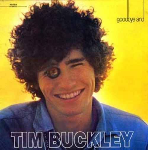 GOODBYE AND HELLO TIM BUCKLEY