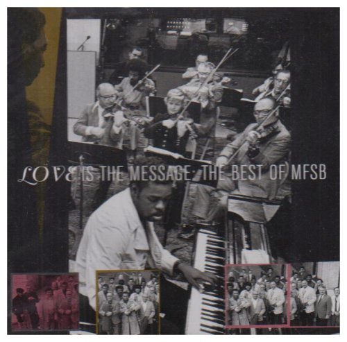 BEST OF: LOVE IS THE MESSAGE MFSB