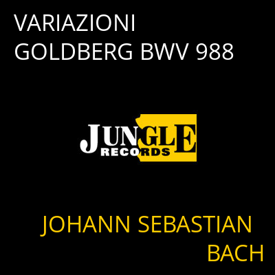VARIAZIONI GOLDBERG BWV 988 JOHANN SEBASTIAN BACH
