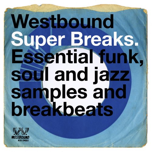 WESTBOUND SUPER BREAKS - ESSENTIAL FUNK, SOUL AND JAZZ SAMPLES AND BREAKBEA VARIOUS ARTISTS