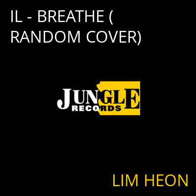 IL - BREATHE (RANDOM COVER) LIM HEON