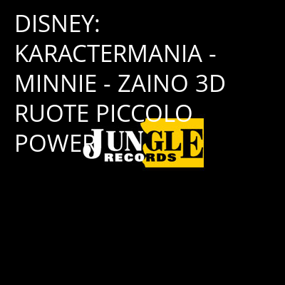DISNEY: KARACTERMANIA - MINNIE - ZAINO 3D RUOTE PICCOLO POWER -