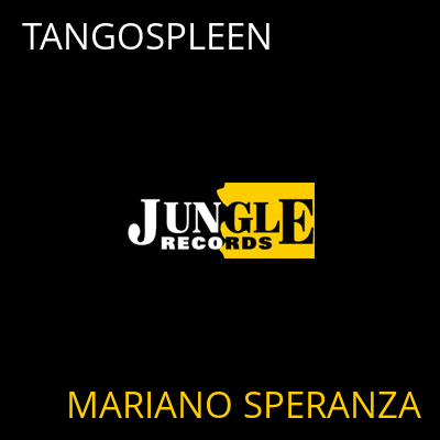 TANGOSPLEEN MARIANO SPERANZA