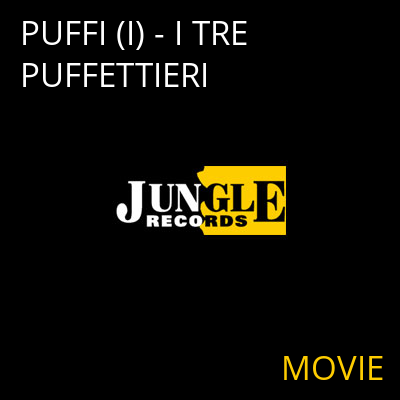 PUFFI (I) - I TRE PUFFETTIERI MOVIE