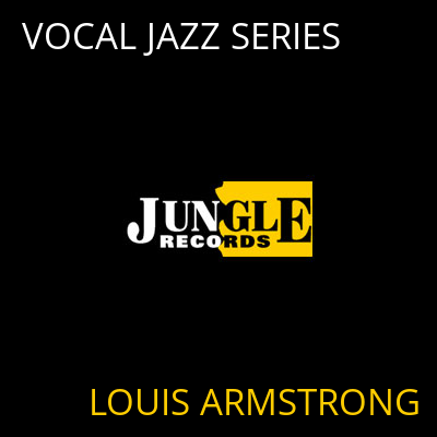 VOCAL JAZZ SERIES LOUIS ARMSTRONG