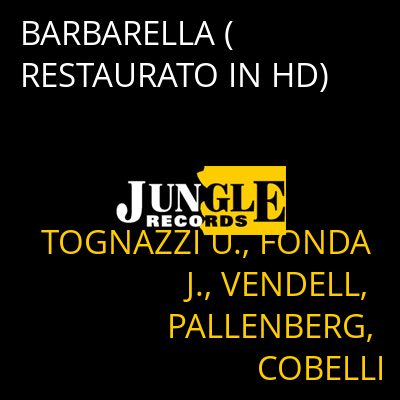 BARBARELLA (RESTAURATO IN HD) TOGNAZZI U., FONDA J., VENDELL, PALLENBERG, COBELLI