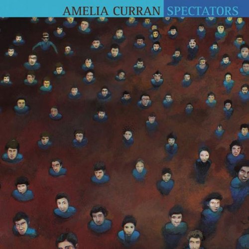 SPECTATORS AMELIA CURRAN