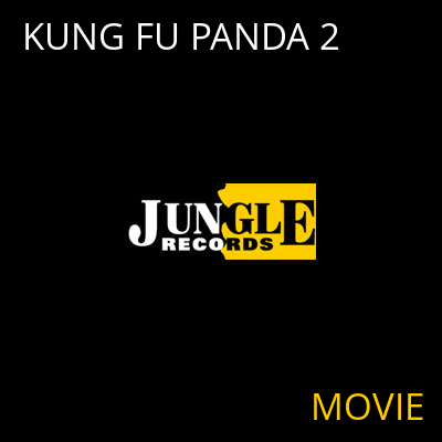 KUNG FU PANDA 2 MOVIE