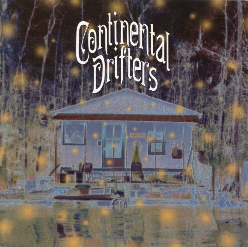CONTINENTAL DRIFTERS CONTINENTAL DRIFTERS