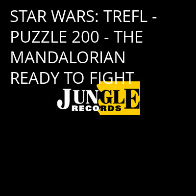 STAR WARS: TREFL - PUZZLE 200 - THE MANDALORIAN READY TO FIGHT -