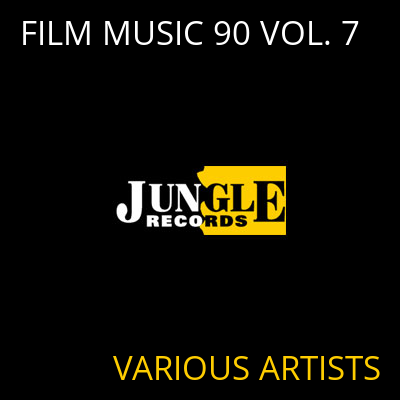 FILM MUSIC 90 VOL. 7 VARIOUS ARTISTS