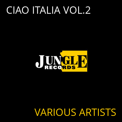 CIAO ITALIA VOL.2 VARIOUS ARTISTS