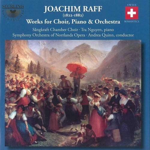 WORKS FOR CHOIR, PIANO AND ORCHESTRA JOSEPH JOACHIM RAFF