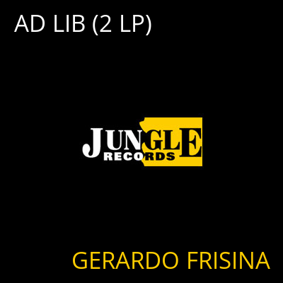 AD LIB (2 LP) GERARDO FRISINA