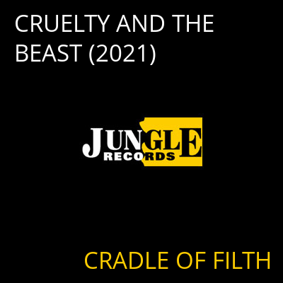 CRUELTY AND THE BEAST (2021) CRADLE OF FILTH