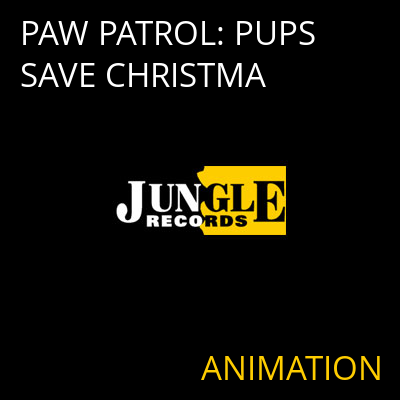 PAW PATROL: PUPS SAVE CHRISTMA ANIMATION