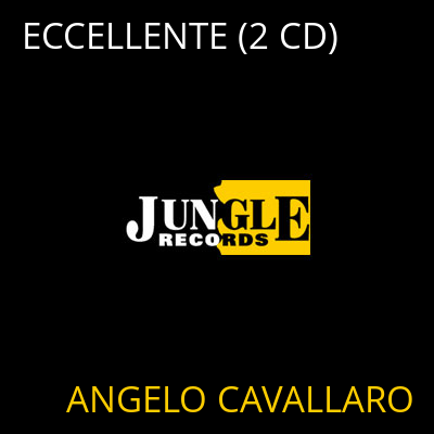 ECCELLENTE (2 CD) ANGELO CAVALLARO