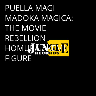 PUELLA MAGI MADOKA MAGICA: THE MOVIE REBELLION - HOMURA AKEMI FIGURE -