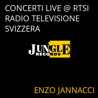 CONCERTI LIVE @ RTSI RADIO TELEVISIONE SVIZZERA ENZO JANNACCI