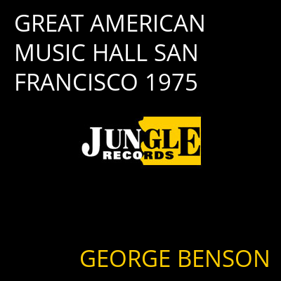 GREAT AMERICAN MUSIC HALL SAN FRANCISCO 1975 GEORGE BENSON