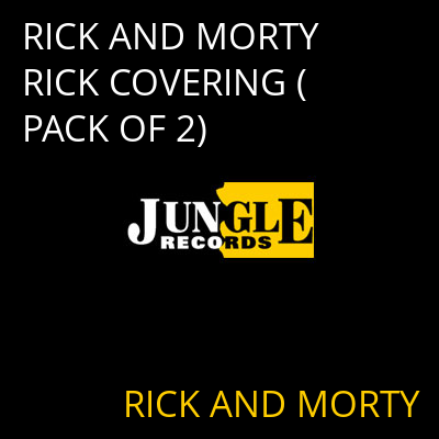 RICK AND MORTY RICK COVERING (PACK OF 2) RICK AND MORTY
