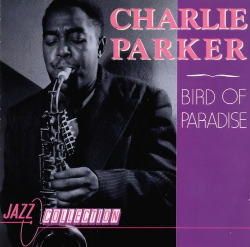 BIRD OF PARADISE CHARLIE PARKER