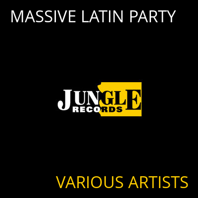 MASSIVE LATIN PARTY VARIOUS ARTISTS
