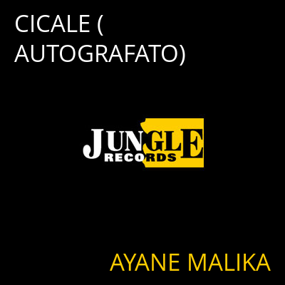 CICALE (AUTOGRAFATO) AYANE MALIKA