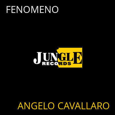 FENOMENO ANGELO CAVALLARO