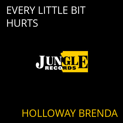EVERY LITTLE BIT HURTS HOLLOWAY BRENDA